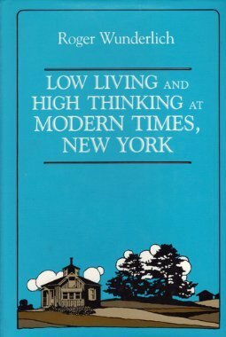 Low Living and High Thinking at Modern Times, New York by Roger Wunderlich