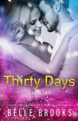 Thirty Days: Part Two by Belle Brooks
