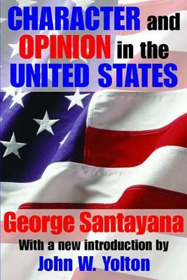 Character and Opinion in the United States by George Santayana