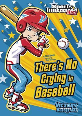 There's No Crying in Baseball by Anita Yasuda