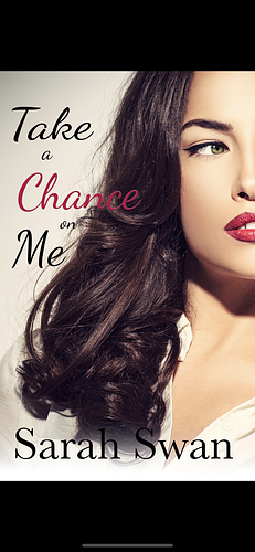 Take a Chance on Me by Sarah Swan