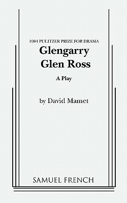 Glengarry Glen Ross by David Mamet