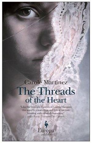 The Threads of The Heart by Howard Curtis, Carole Martinez
