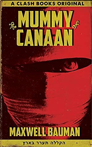 The Mummy of Canaan by Maxwell Bauman