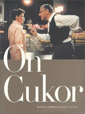 On Cukor by Gavin Lambert, Robert Trachtenberg, George Cukor