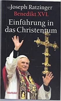 Einführung in das Christentum by Benedict XVI