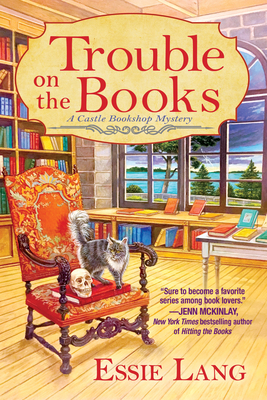 Trouble on the Books: A Castle Bookshop Mystery by Essie Lang