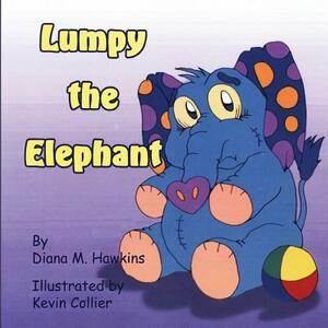 Lumpy the Elephant by Diana M. Hawkins