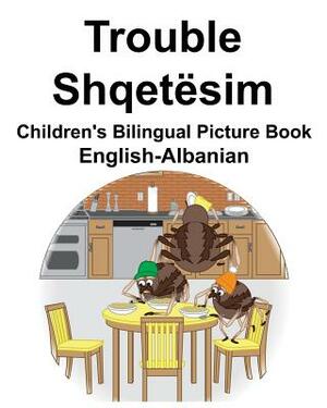 English-Albanian Trouble/Shqetësim Children's Bilingual Picture Book by Richard Carlson Jr