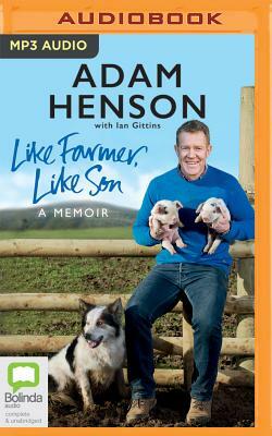 Like Farmer, Like Son by Adam Henson