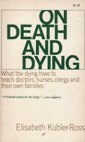 On Death and Dying by Elisabeth Kübler-Ross