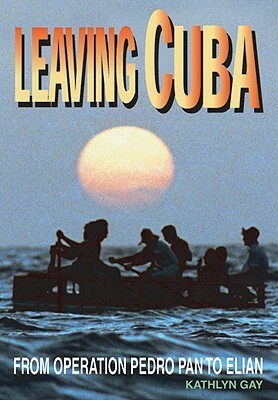 Leaving Cuba: Operation Pedro by Kathlyn Gay