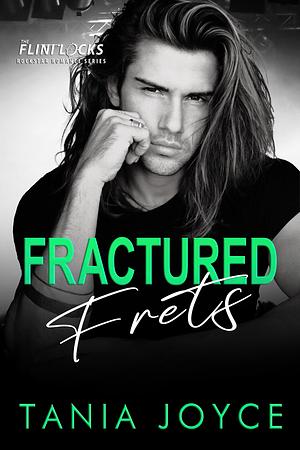 Fractured Frets by Tania Joyce, Tania Joyce