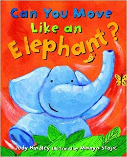 Can You Move Like An Elephant? by Judy Hindley