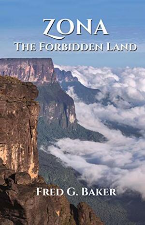 Zona: The Forbidden Land by Fred G. Baker