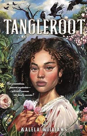 The Tangleroot Papers by Kalela Williams