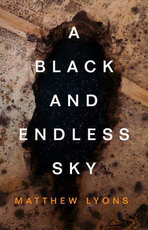 A Black and Endless Sky by Matthew Lyons