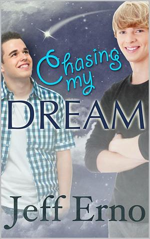 Chasing My Dream by Jeff Erno