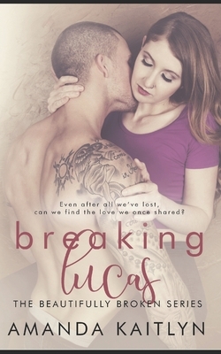 Breaking Lucas: Trade Edition by Amanda Kaitlyn