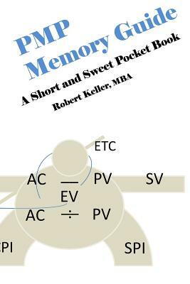 PMP Memory Guide: A Short and Sweet Pocket Book by Robert Keller