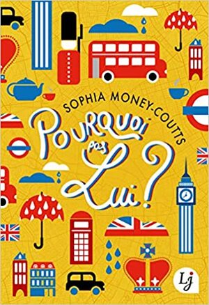 Pourquoi pas lui ? by Sophia Money-Coutts