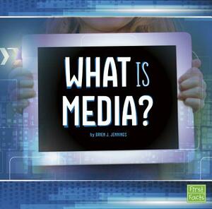 What Is Media? by Brien J. Jennings
