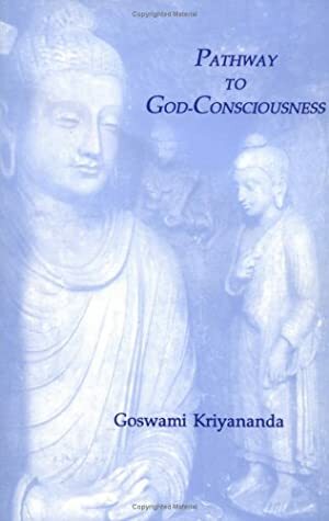 Pathway To God Consciousness by Goswami Kriyananda