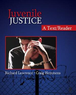 Juvenile Justice: A Text/Reader by Craig T. Hemmens, Richard A. Lawrence