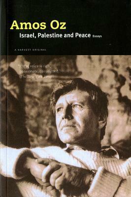Israel, Palestine and Peace: Essays by Amos Oz, Drenka Willen