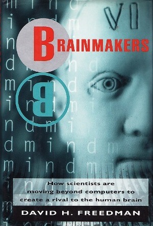 Brainmakers by David H. Freedman