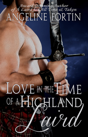 Love in the Time of a Highland Laird by Angeline Fortin