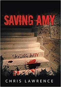 Saving Amy by Chris Lawrence