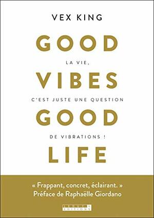 Good vibe good life by Vex King