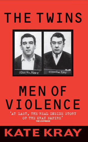 The Twins: Men of Violence by Kate Kray