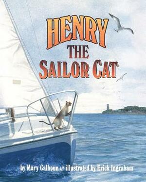 Henry the Sailor Cat by Mary Calhoun, Erick Ingraham