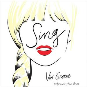 Sing by Vivi Greene