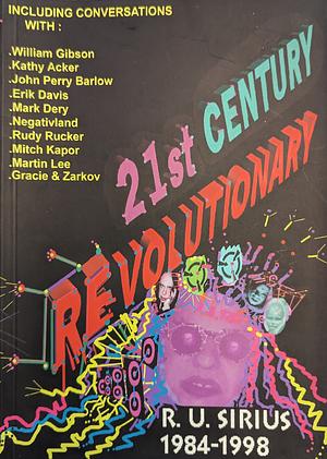 21st Century Revolutionary: R.U. Sirius, 1984-1998 by R. U. Sirius