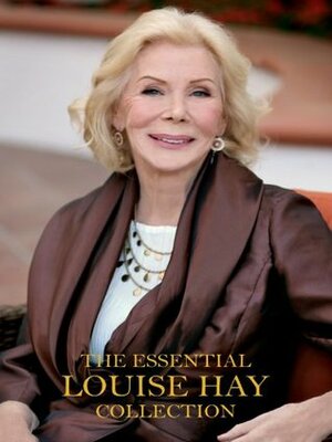 The Essential Louise Hay Collection by Louise L. Hay