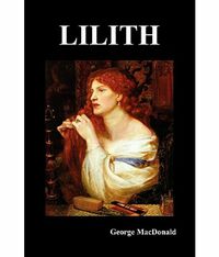 Lilith: A Romance by George MacDonald