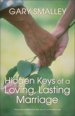 Hidden Keys of a Loving, Lasting Marriage by Norma Smalley, Gary Smalley