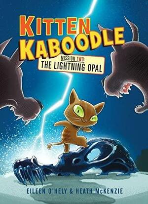 Kitten Kaboodle Mission Two: The Lightning Opal by Eileen O'Hely
