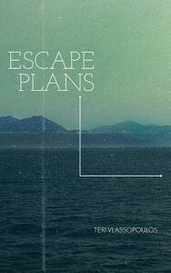 Escape Plans by Teri Vlassopoulos