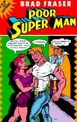 Poor Super Man: A Play With Captions by Brad Fraser