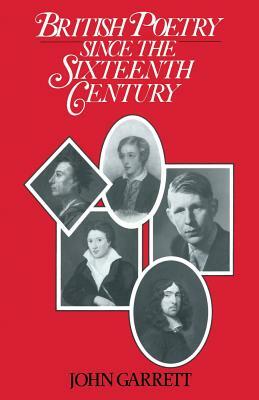 British Poetry Since the Sixteenth Century: A Students' Guide by John Garrett