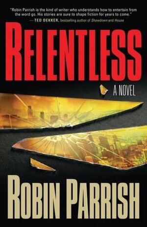 Relentless by Robin Parrish