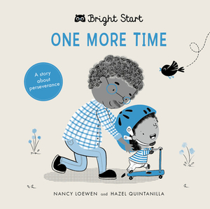 One More Time: A Story about Perseverance by Hazel Michelle Quintanilla, Nancy Loewen
