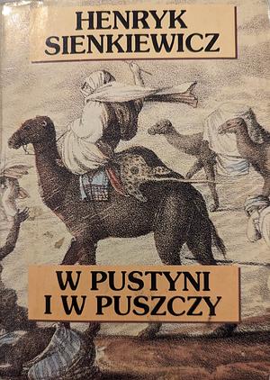 W Pustyni i w Puszczy  by Henryk Sienkiewicz