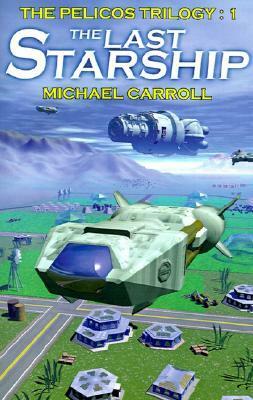 The Last Starship by Michael Carroll