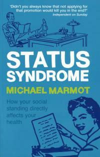 Status Syndrome by Michael G. Marmot