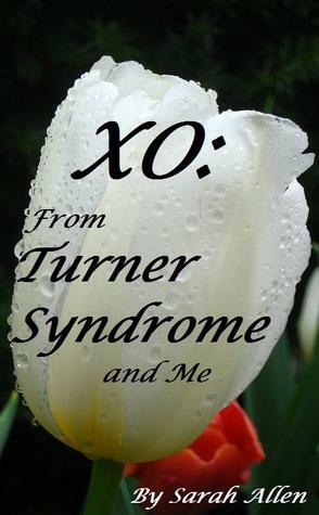 XO: From Turner Syndrome and Me by Sarah Allen